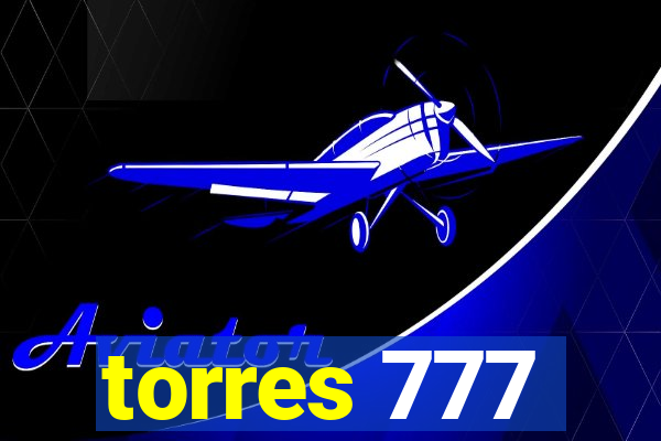 torres 777